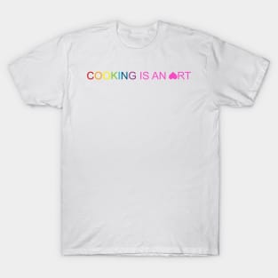 Cooking is an Art T-Shirt